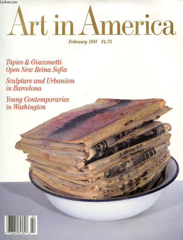 ART IN AMERICA, N 2, FEB. 1991 (Contents: Tapies & Giacometti Open New Reina Sofia. Sculpture and Urbanism in Barcelona. Young Contemporaries in Washington...)