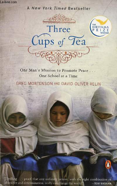 THREE CUPS OF TEA, ONE MAN'S MISSION TO PROMOTE PEACE..., ONE SCHOOL AT A TIME