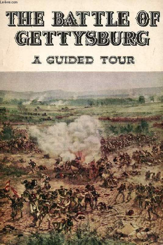 THE BATTLE OF GETTYSBURG, A GUIDED TOUR