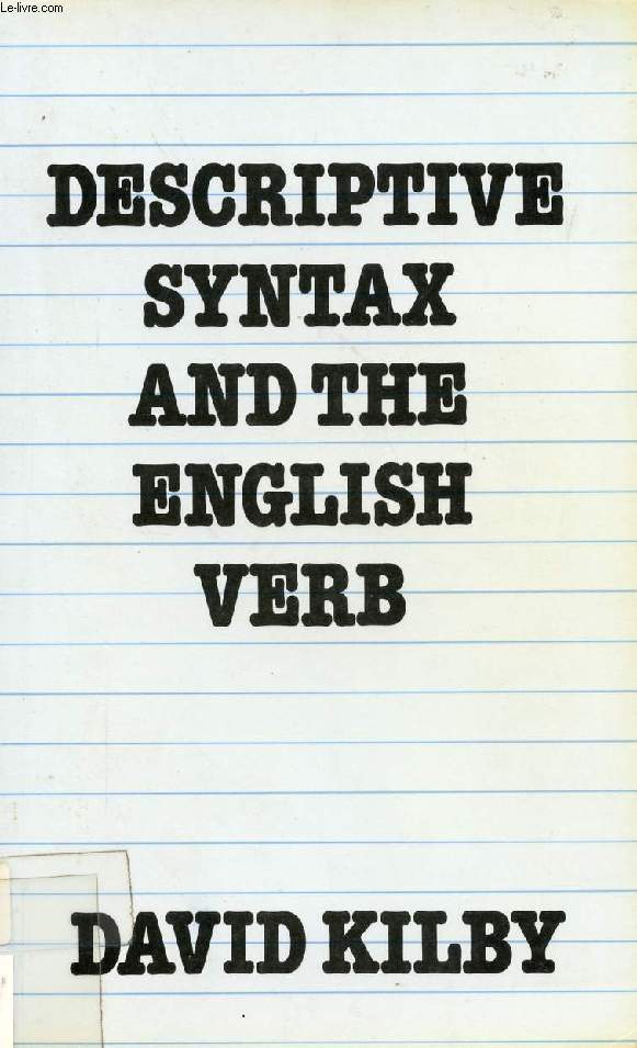 DESCRIPTIVE SYNTAX AND THE ENGLISH VERB