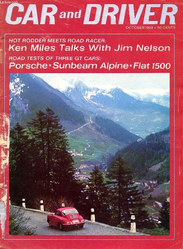 CAR AND DRIVER, VOL. 9, N 4, OCT. 1963 (Contents: Grand Trio An introduction to the three GT cars tested below. Fiat 1500 Italians have their own idea of what a Thunderbird should be. Porsche 1600mS The German car that started it all gets better...)