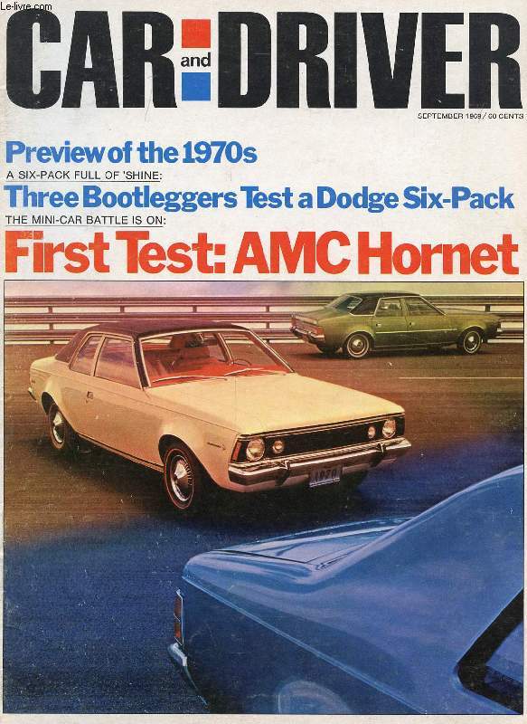 CAR AND DRIVER, VOL. 15, N 3, SEPT. 1969 (Contents: DETROIT DOES ITS NUMBER a preview of what's new for 1970. 435-HP CORVETTE COUPE a look past the beauty of it all. OPEL 1.9 GT the mini-brute disguised as a mini-Vette...)
