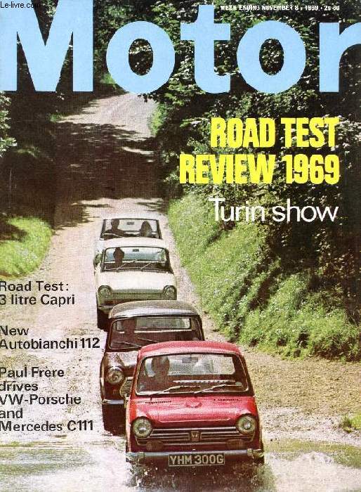 MOTOR, N 3516, NOV. 5, 1969 (Contents: Road test: Ford Capri 3 litre. Continental diary, Paul Frre at Stuttgart. Tokyo Show. Turner's travels, Off to Jamaica in the morning. Tester's year, 12 months' easy labour. The Autobianchi 112, Italy's newest...)