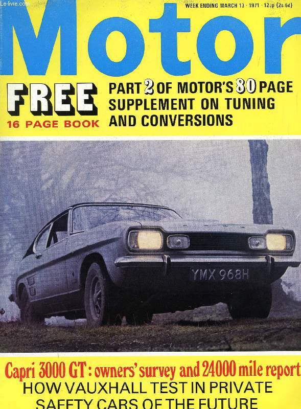 MOTOR, N 3584, MARCH 10, 1971 (Contents: Road test: Opel Ascona. 24000 mile report: Capri 3000 GT. Owner survey: Capri 3000. Continental diary. Crashing in safety. A smashing place in the country. New Cosworth F1 engine. Tunnel of love...)