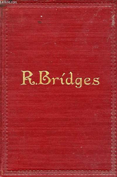 POETICAL WORKS OF ROBERT BRIDGES, EXCLUDING THE EIGHT DRAMAS