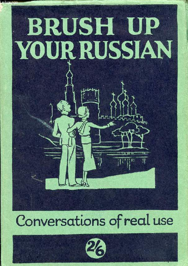 BRUSH UP YOUR RUSSIAN, CONVERSATIONS OF REAL USE