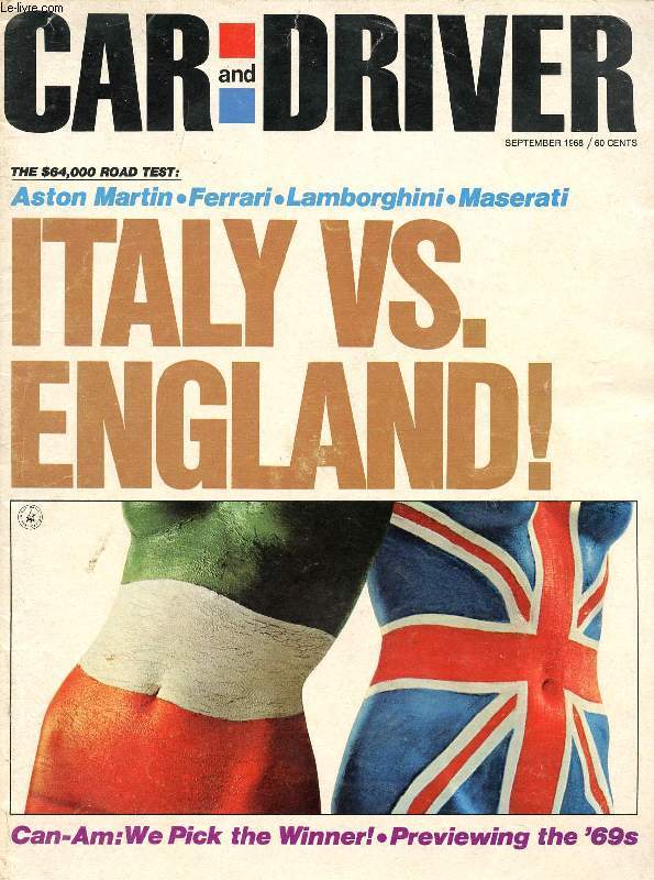CAR AND DRIVER, VOL. 14, N 3, SEPT. 1968 (Contents: THE $64,000 ROAD TEST, England's Aston Martin v. Italy's Ferrari v. Lamborghini v. Mase rati, with John Fitch as referee. LET'S HEAR IT FOR JAVELIN! American Motors tries to become king of the hill...)