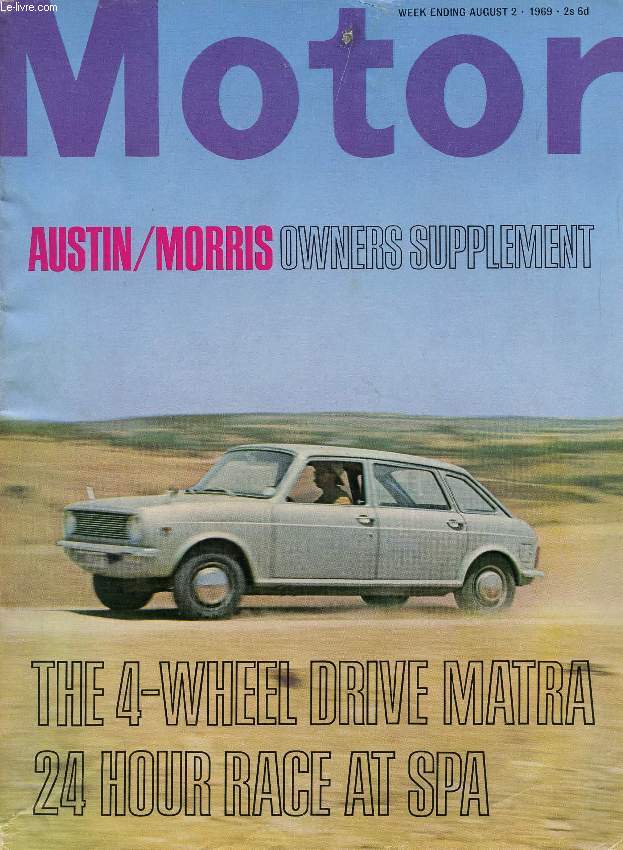 MOTOR, N 3502, AUG. 2, 1969 (Contents: Austin/Morris Supplement, Separate index page 1. The Racing Auto-Unions, Giants of pre-war racing. Road test: Simca 1301 Cylinder sizes, What is the optimum? Road test: Taurus Austin 1800. Mercedes 220D diesel...)