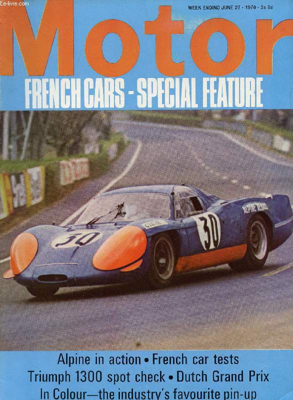 MOTOR, N 3558, JUNE 27, 1970 (Contents: Brockbank on the French. Alpine-Renault's prestige front. Renault in Britain. Road tests: Peugeot 404 Familiale, Simca 1301 S, Citroen EFI 139. The industry's favourite pin-up. The Citroen Light Fifteen...)