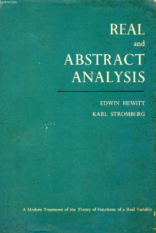 REAL AND ABSTRACT ANALYSIS, A MODERN TREATMENT OF THE THEORY OF FUNCTIONS OF A REAL VARIABLE