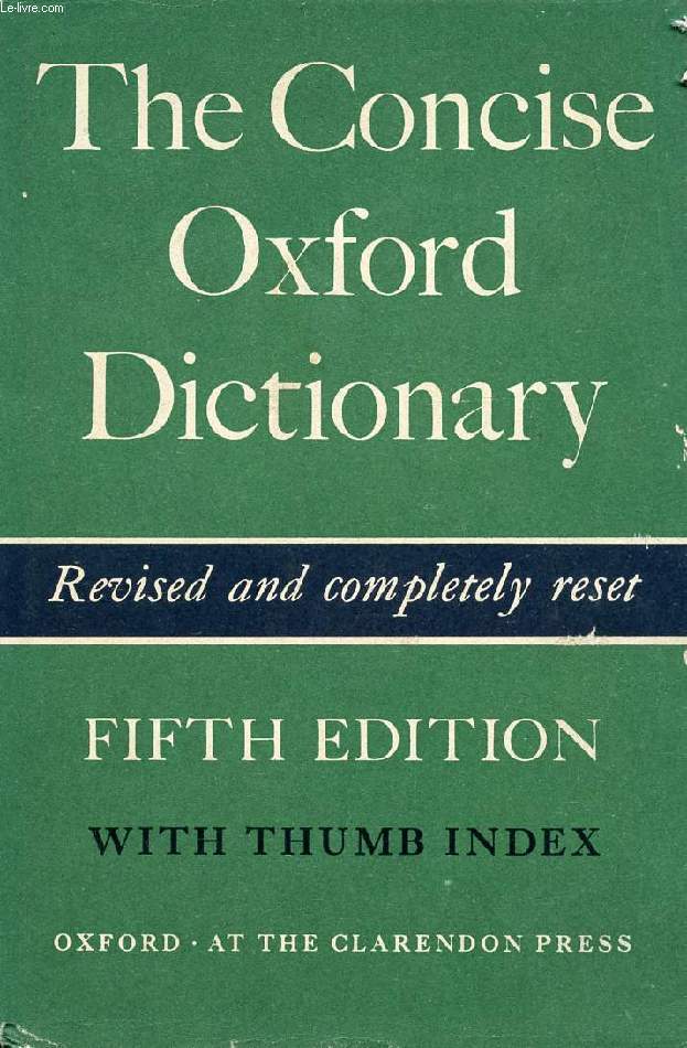 THE CONCISE OXFORD DICTIONARY OF CURRENT ENGLISH