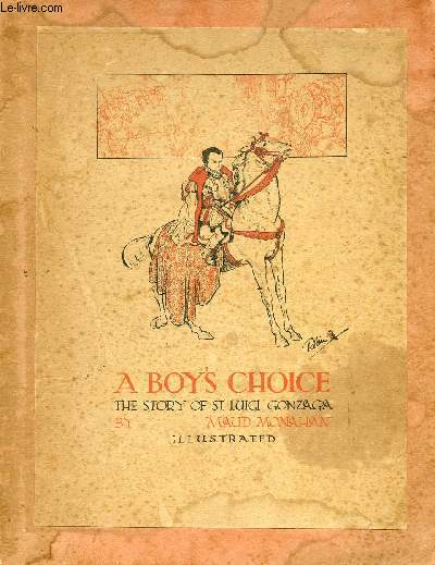 A BOY'S CHOICE, THE STORY OF St. LUIGI GONZAGA