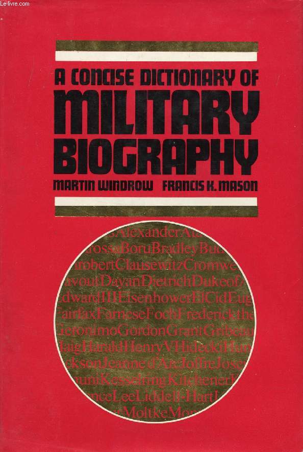 A CONCISE DICTIONARY OF MILITARY BIOGRAPHY