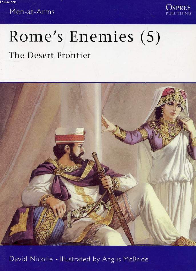 ROME'S ENEMIES (5), THE DESERT FRONTIER