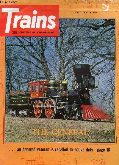 TRAINS, THE MAGAZINE OF RAILROADING, VOL. 22, N 9, JULY 1962 (Contents: NEWS PHOTOS. STEAM NEWS PHOTOS. RIDING HIGH. THE GENERAL. WHITE FLAGS. STEEPEEST RAILROAD. RUSSIAN RAILROADING. MAIL PICKUP)