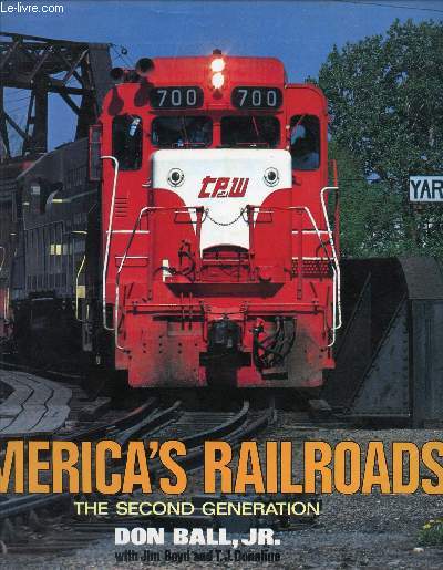 AMERICA'S RAILROADS: THE SECOND GENERATION - BALL DON, Jr. - 1980 - Afbeelding 1 van 1