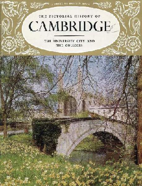 THE PICTORIAL HISTORY OF CAMBRIDGE, THE UNIVERSITY CITY AND THE COLLEGES