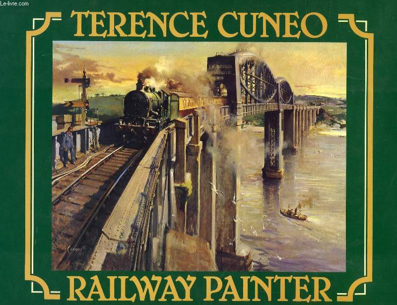 TERENCE CUNEO, RAILWAY PAINTER OF THE CENTURY