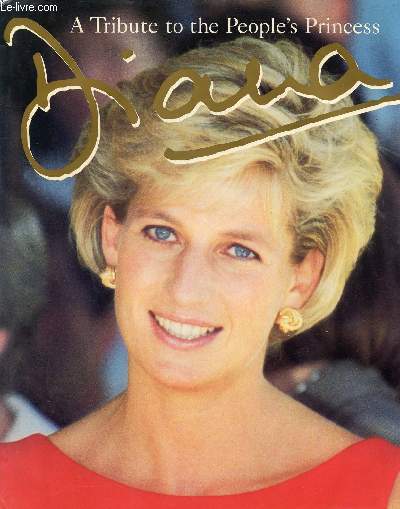 DIANA, A TRIBUTE TO THE PEOPLE'S PRINCESS
