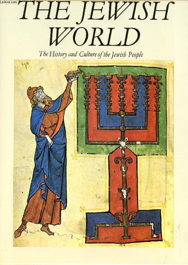 THE JEWISH WORLD, HISTORY AND CULTURE OF THE JEWISH PEOPLE