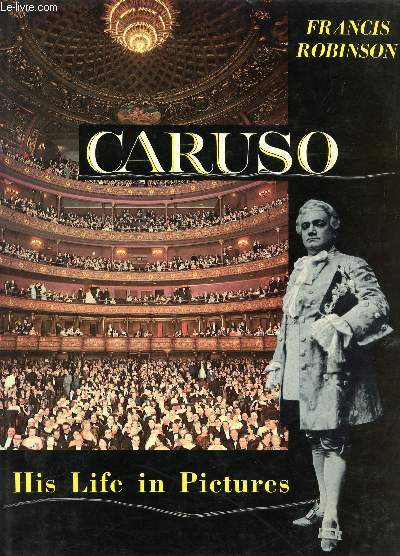 CARUSO, HIS LIFE IN PICTURES