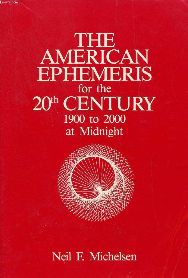 THE AMERICAN EPHEMERIS FOR THE 20th CENTURY, 1900 TO 2000 AT MIDNIGHT