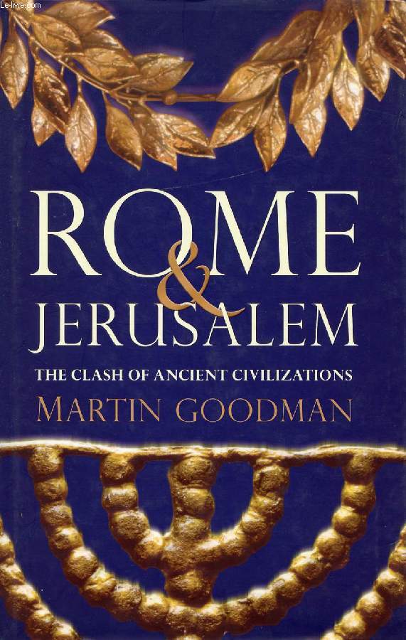 ROME & JERUSALEM, THE CLASH OF THE ANCIENT CIVILIZATIONS