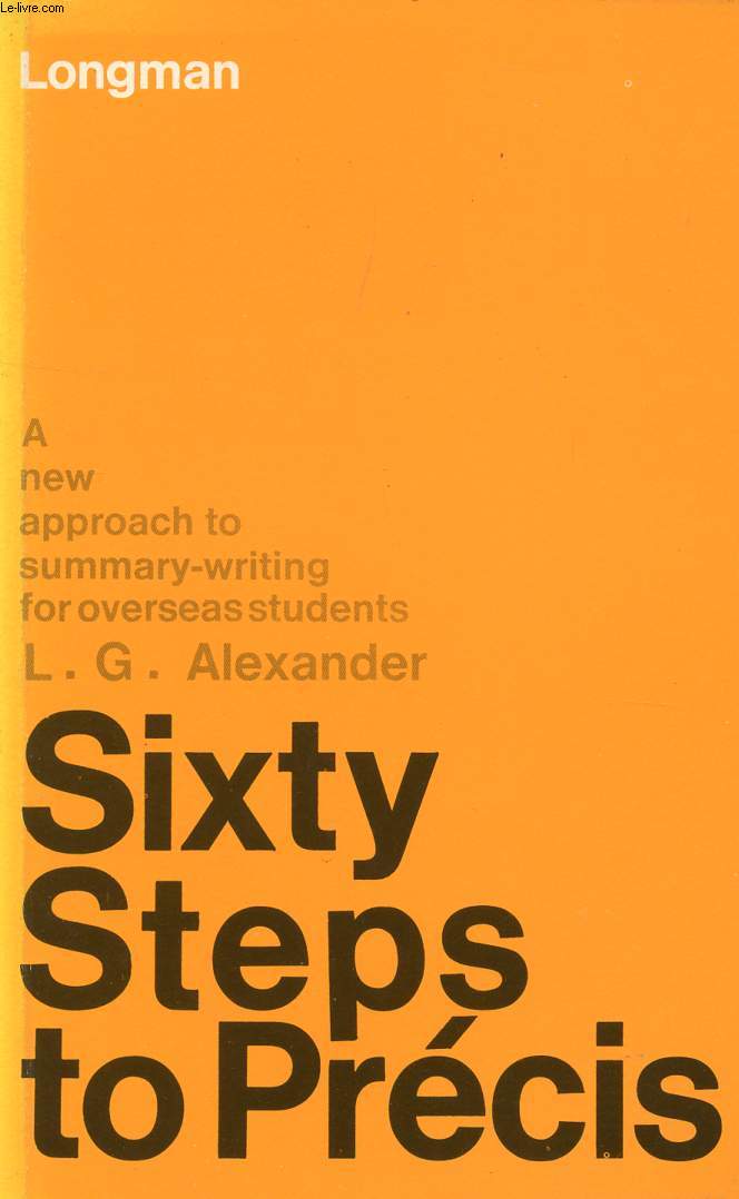 SIXTY STEPS TO PRECIS, A NEW APPROACH TO SUMMARY-WRITING FOR OVERSEAS STUDENTS
