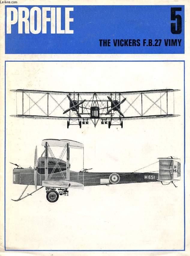 PROFILE, 5, THE VICKERS F.B.27 VIMY