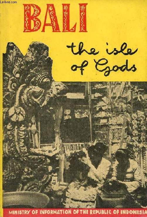 BALI, THE ISLE OF GODS