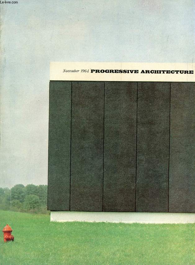 PROGRESSIVE ARCHITECTURE, NOV. 1964 (Contents: THE ARCHITECT'S ROLE IN INDUSTRIAL BUILDINGS: Aluminum-Wrapped Rolling Mill: Alroll Aluminum Plant, Oswego, New York; Whittlesey & Conklin, Architectural Consultants for Mill, Architects for Office...)