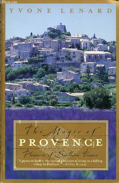 THE MAGIC OF PROVENCE, PLEASURES OF SOUTHERN FRANCE