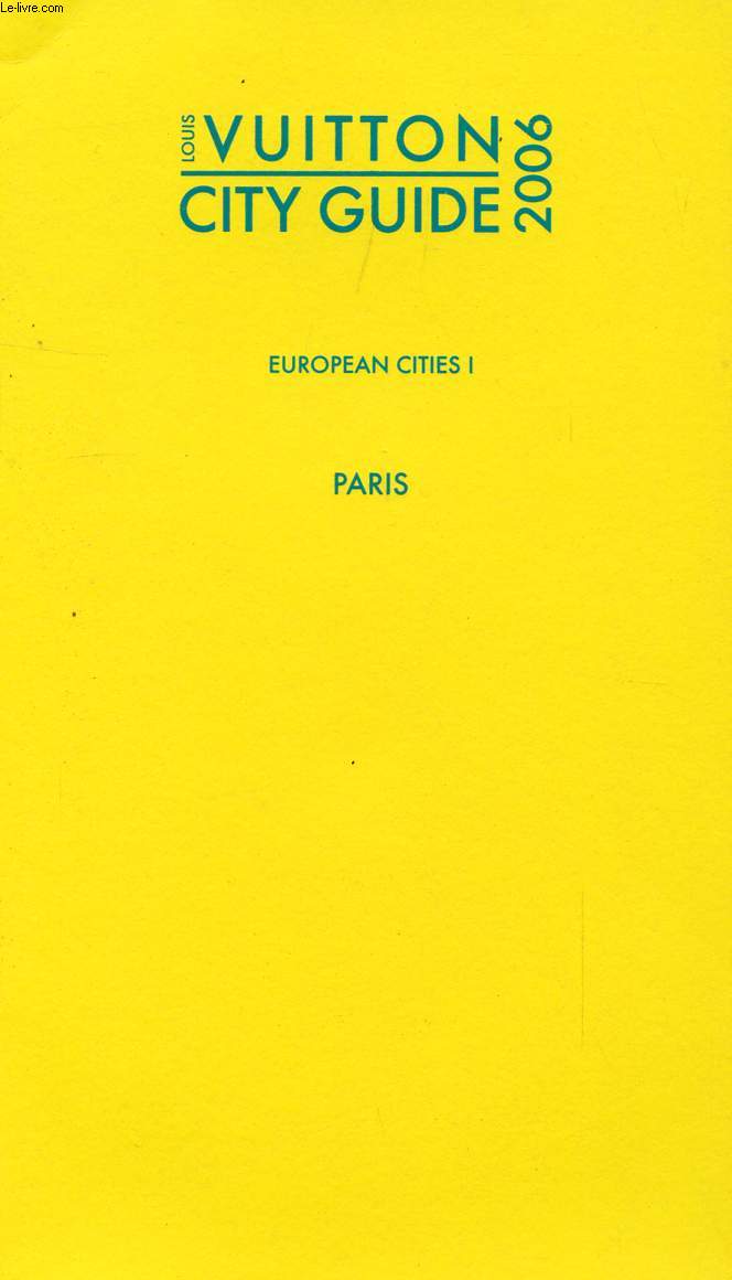 LOUIS VUITTON CITY GUIDE 2006, EUROPEAN CITIES I, PARIS