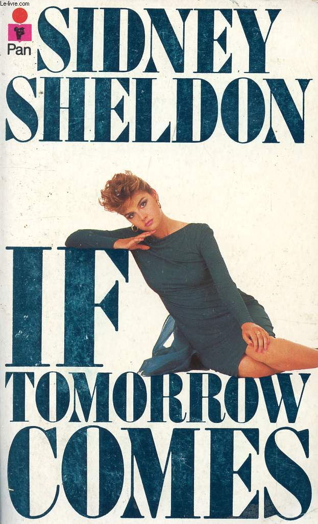 Tomorrow come late. Сидни Шелдон. If tomorrow comes Sidney Sheldon. Сидни Шелдон фото. Сидни Шелдон если наступит завтра.