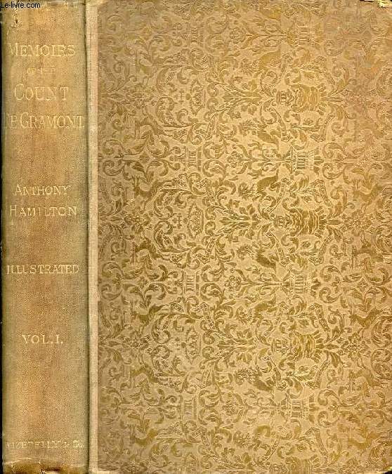 MEMOIRS OF THE COUNT DE GRAMMONT, VOL. I, CONTAINING THE AMOROUS HISTORY OF THE ENGLISH COURT UNDER THE REIGN OF CHARLES II