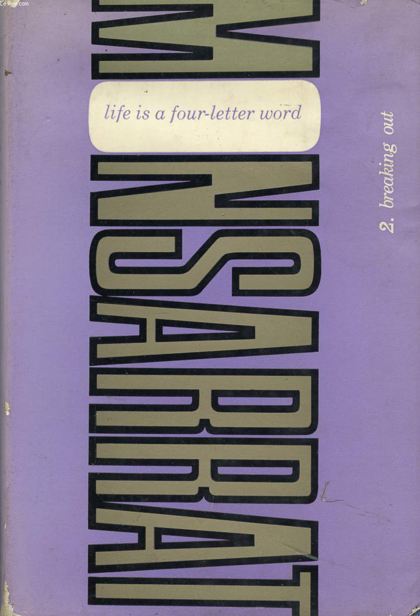 LIFE IS A FOUR-LETTER WORD, VOLUME II, BREAKING OUT