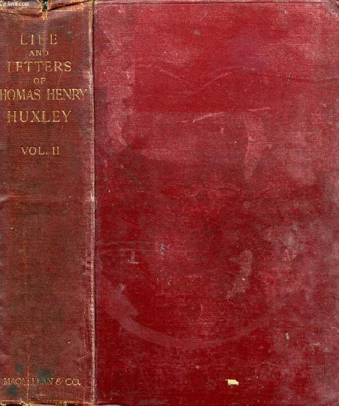 LIFE AND LETTERS OF THOMAS HENRY HUXLEY, VOL. II