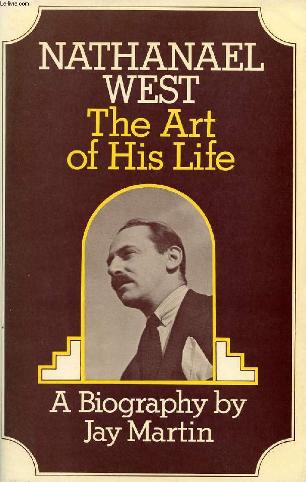 NATHANAEL WEST, THE ART OF HIS LIFE