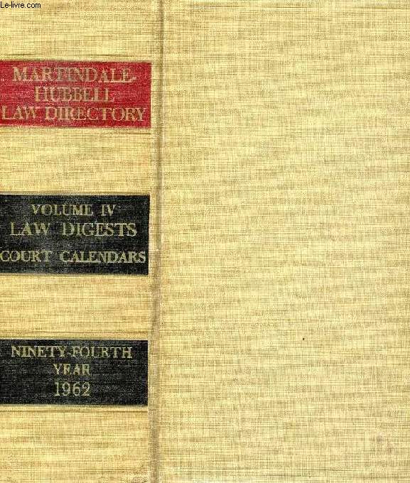 MARTINDALE-HUBBELL LAW DIRECTORY, VOLUME IV, LAW DIGESTS, COURT CALENDARS
