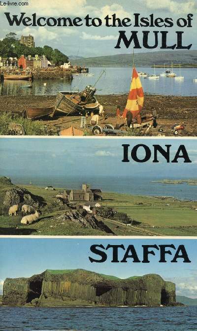WELCOME TO THE ISLES OF MULL, IONA, STAFFA