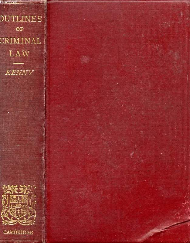 OUTLINES OF CRIMINAL LAW, BASED ON LECTURES DELIVERED IN THE UNIVERSITY OF CAMBRIDGE