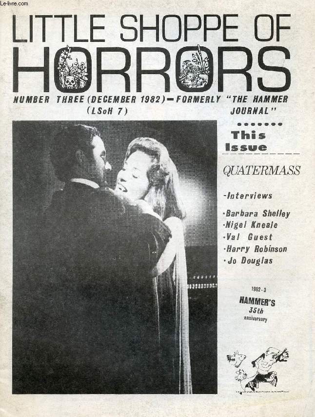 LITTLE SHOPPE OF HORRORS, N 3, DEC. 1982 ('THE HAMMER JOURNAL') (In this issue: Quatermass. Interviews. Barbara Shelley. Nigel Kneale. Val Guest. Harry Robinson. Jo Douglas. Hammer's 35th anniversary...)