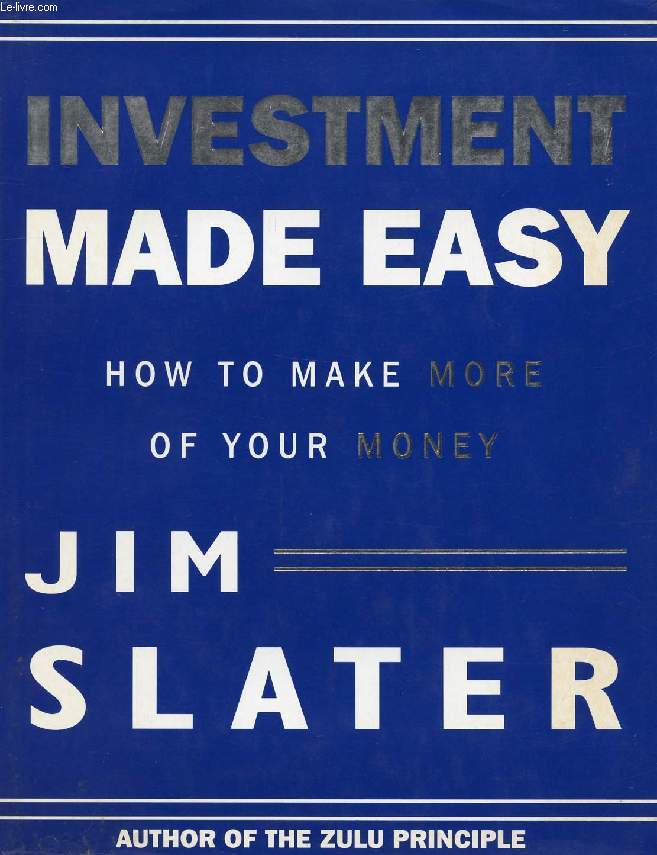 INVESTMENT MADE EASY, HOW TO MAKE MORE OF YOUR MONEY