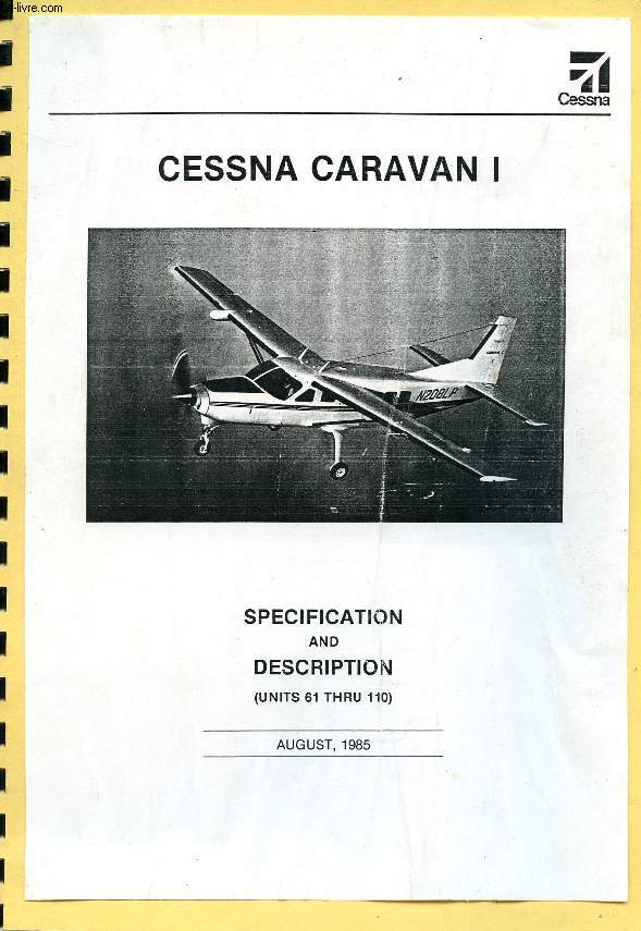 CESSNA CARAVAN I, SPECIFICATION AND DESCRIPTION (UNITS 61 THRU 110), AUG. 1985 (COPY)