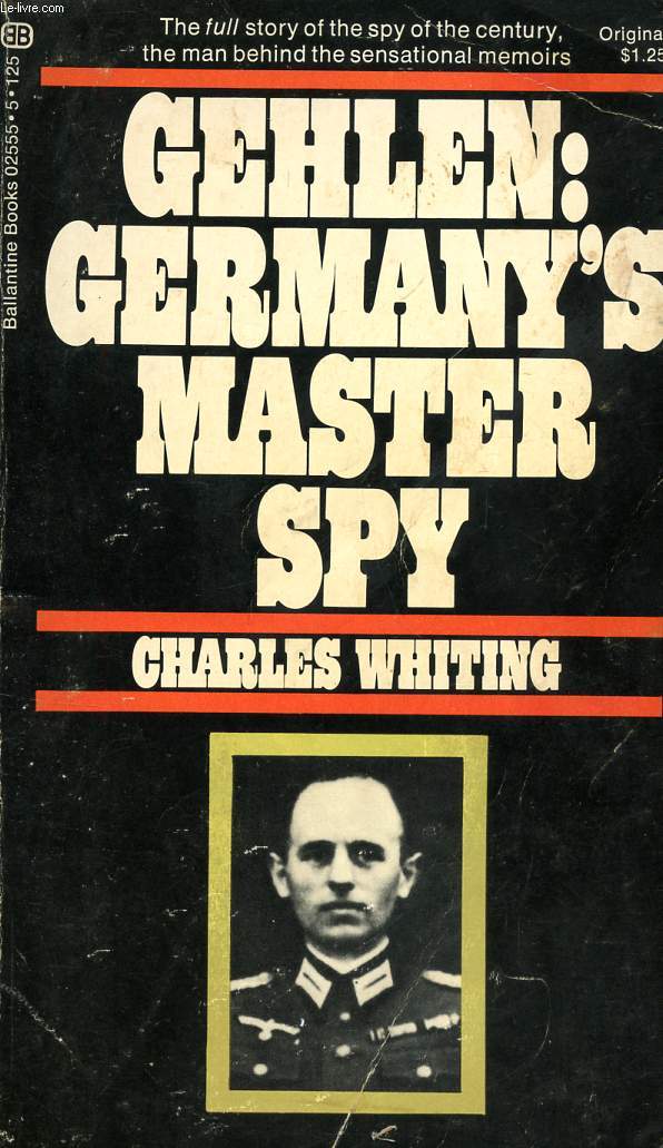 GEHLEN: GERMANY'S MASTER SPY