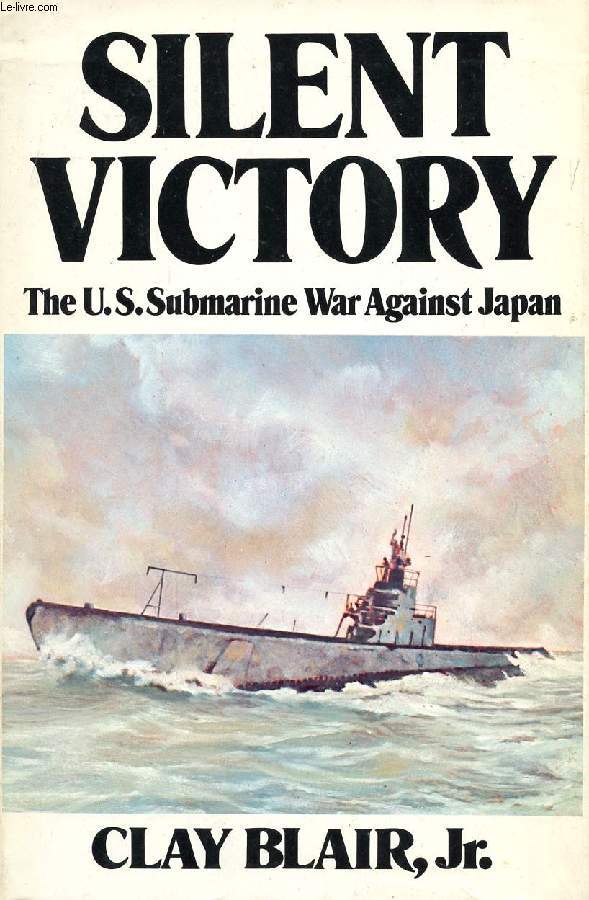 SILENT VICTORY, THE U.S. SUBMARINE WAR AGAINST JAPAN, VOL. 2