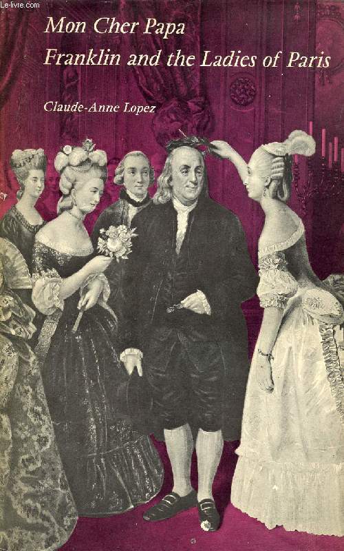 MON CHER PAPA, FRANKLIN AND THE LADIES OF PARIS