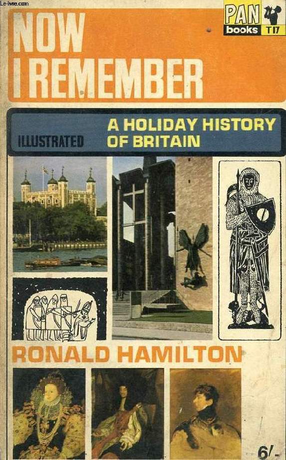 NOW I REMEMBER, A HOLIDAY HISTORY OF BRITAIN
