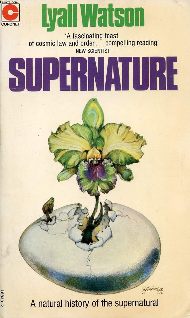 SUPERNATURE, A NATURAL HISTORY OF THE SUPERNATURAL