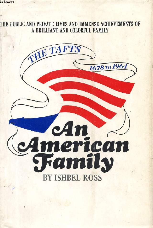 AN AMERICAN FAMILY, THE TAFTS, 1678 TO 1964